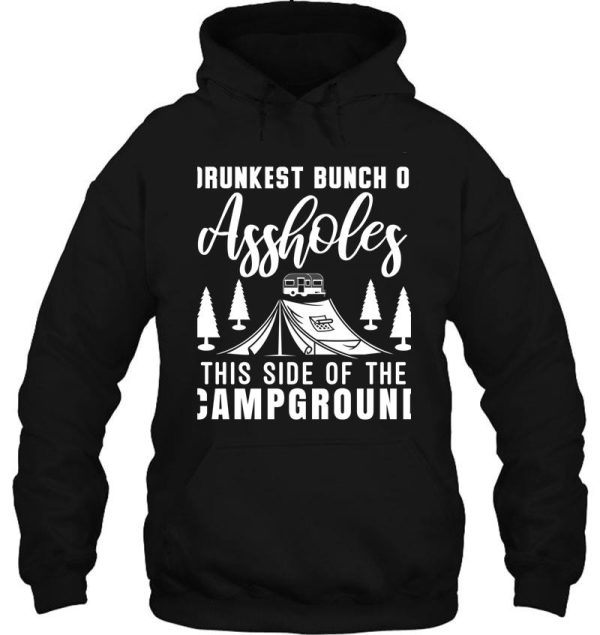 drunkest bunch of assholes this side of the campground t-shirt hoodie