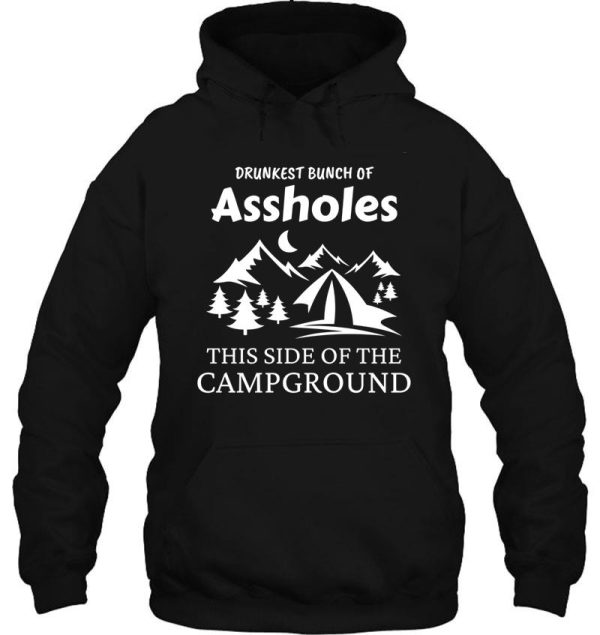 drunkest bunch of assholes this side of the campgroundfamily campingfunny camping hoodie