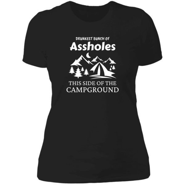 drunkest bunch of assholes this side of the campgroundfamily campingfunny camping lady t-shirt
