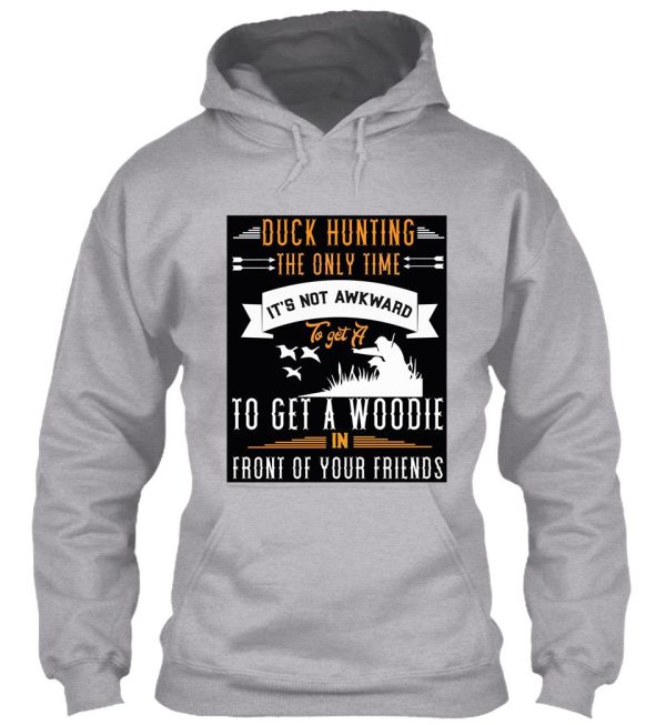 duck hunting the only time its not awkward t-shirt hoodie