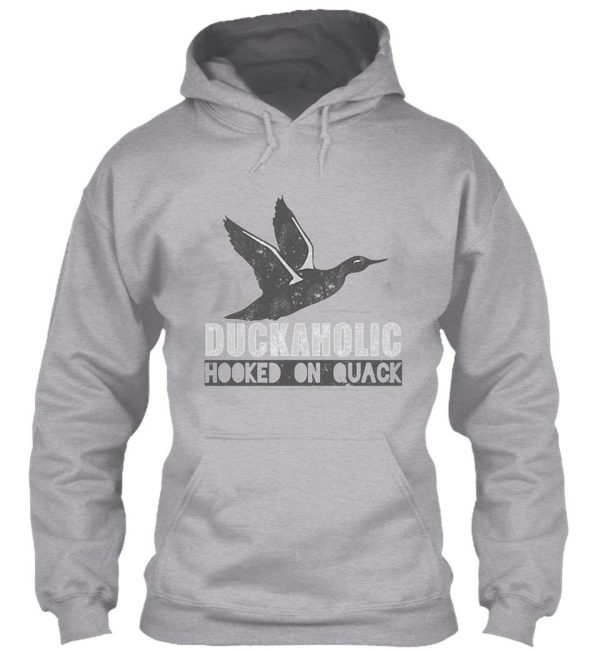 duckaholic hooked on quack hoodie