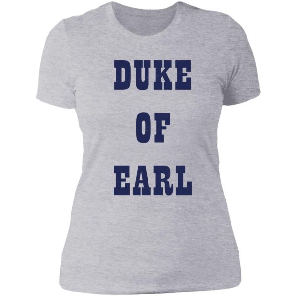 duke of earl - seen in 'carry on behind' as worn by earnest bragg. lady t-shirt