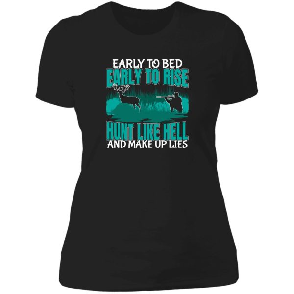 early to bed early to rise hunt like hell make up lies funny bow hunting lady t-shirt