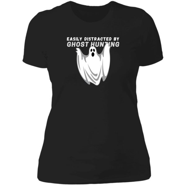 easily distracted by ghost hunting - funny ghost hunting lady t-shirt