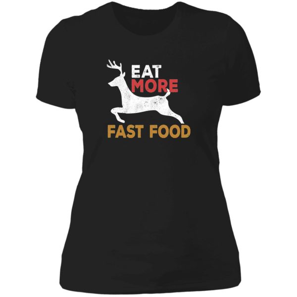 eat more fast food lady t-shirt