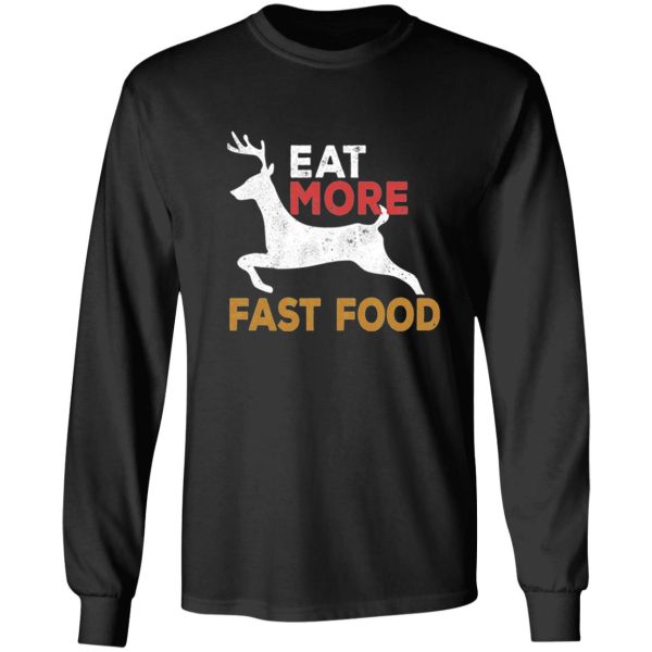 eat more fast food long sleeve