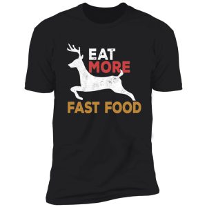 eat more fast food shirt