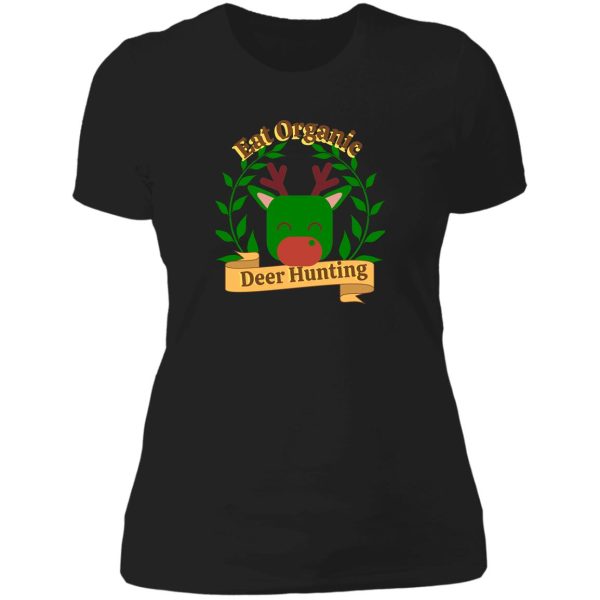 eat organic deer hunting hunting lady t-shirt