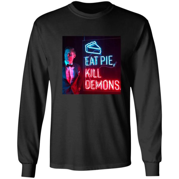 eat pie kill demons. long sleeve