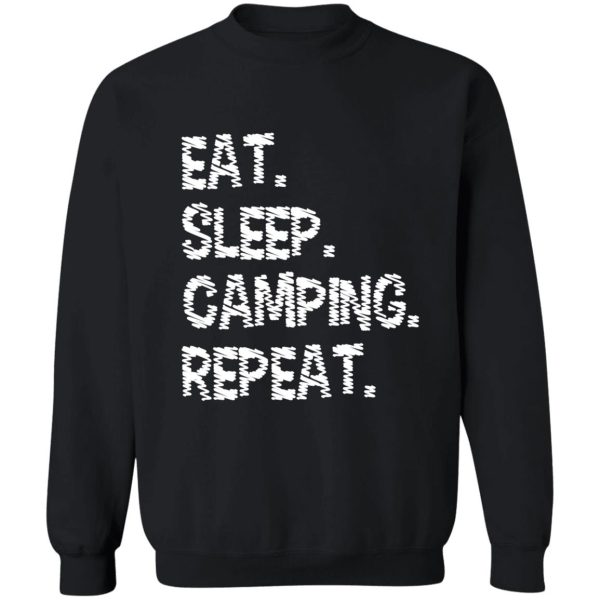 eat sleep camping repeat camping repeat sweatshirt