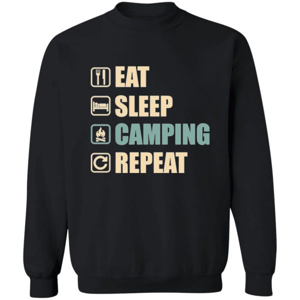 eat sleep camping repeat sweatshirt