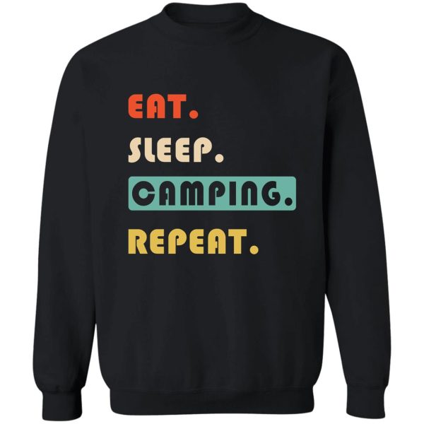 eat sleep camping repeat sweatshirt