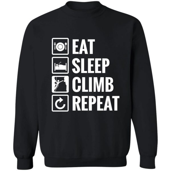 eat sleep climb repeat sweatshirt