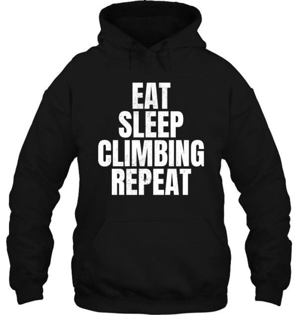 eat sleep climbing repeat hoodie