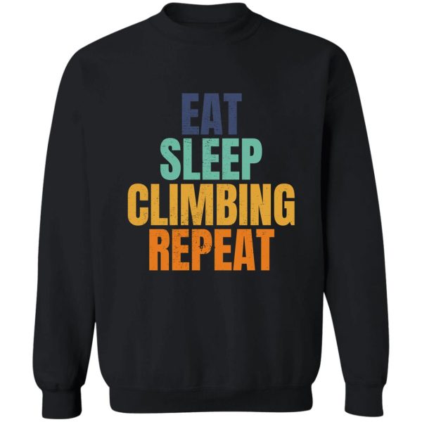 eat sleep climbing repeat sweatshirt