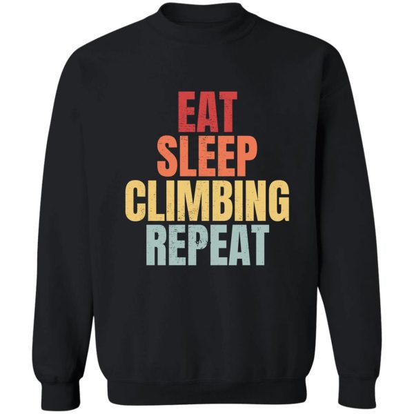 eat sleep climbing repeat sweatshirt