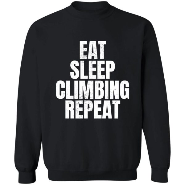 eat sleep climbing repeat sweatshirt