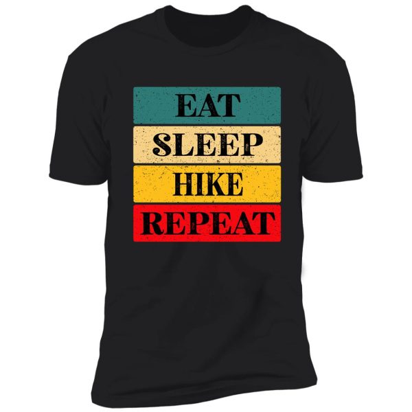 eat, sleep, hike, repeat essential classic sports sticker and shirt design shirt