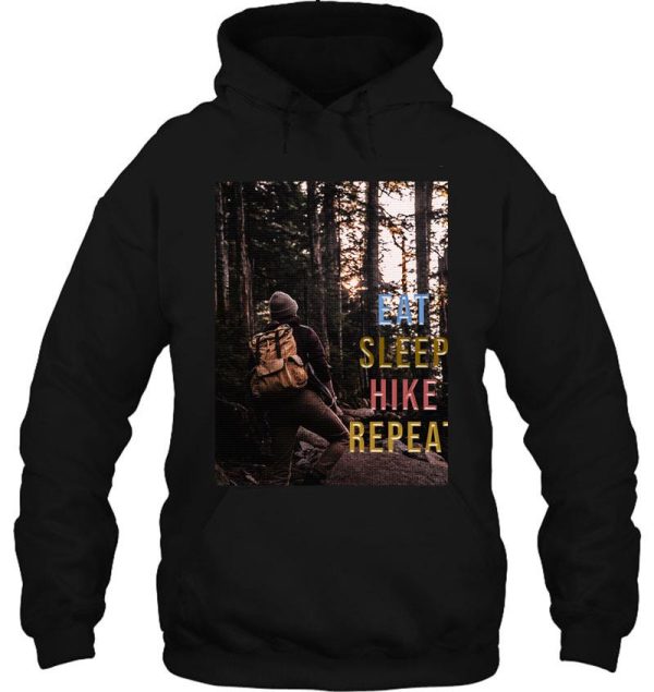 eat sleep hike repeat funny gift for friends and christmas and birthday hoodie