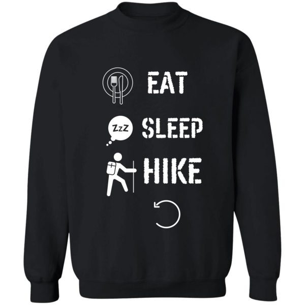 eat sleep hike repeat funny gift for friends and christmas and birthday sweatshirt