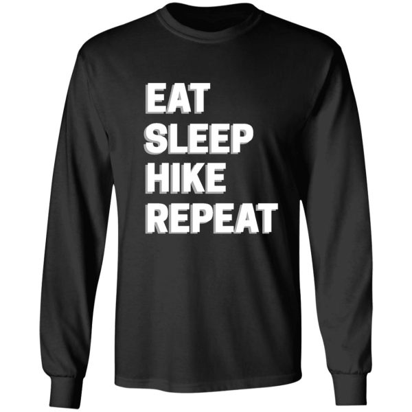 eat sleep hike repeat - hiker long sleeve