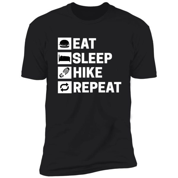 eat sleep hike repeat - hiker shirt