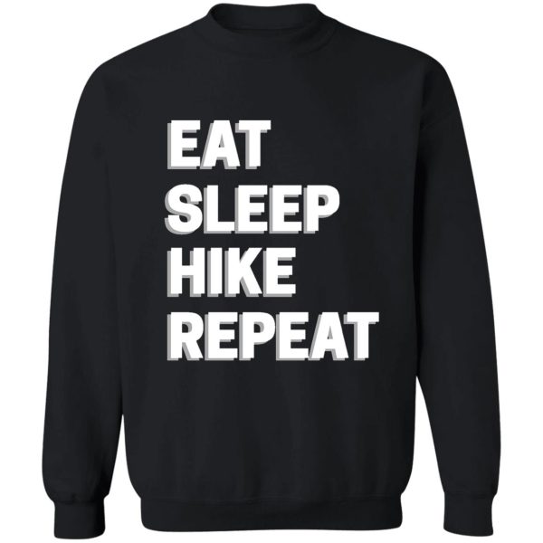 eat sleep hike repeat - hiker sweatshirt