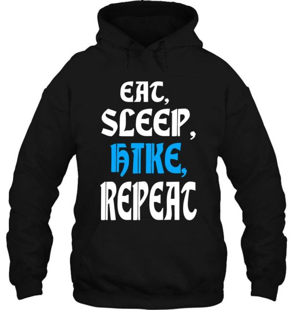 eat sleep hike repeat hoodie