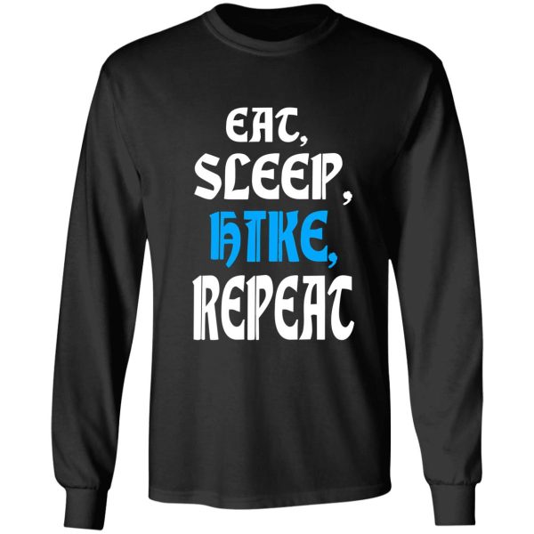 eat sleep hike repeat long sleeve