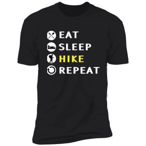 eat sleep hike repeat * model hike lover * shirt