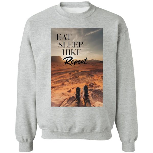 eat sleep hike repeat photograph with quote sweatshirt