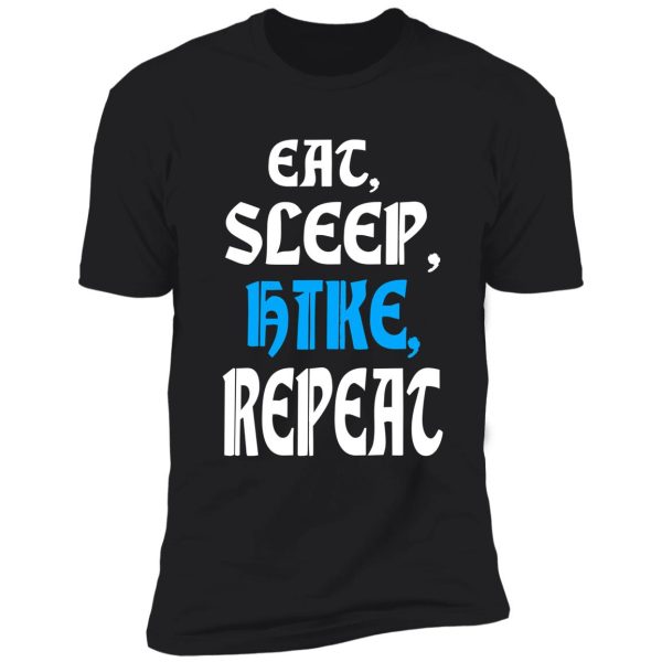 eat sleep hike repeat shirt