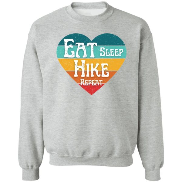 eat sleep hike repeat sweatshirt