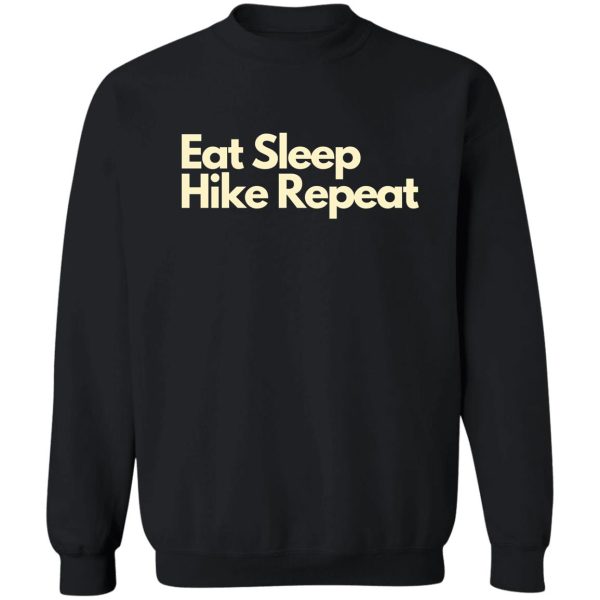 eat sleep hike repeat sweatshirt