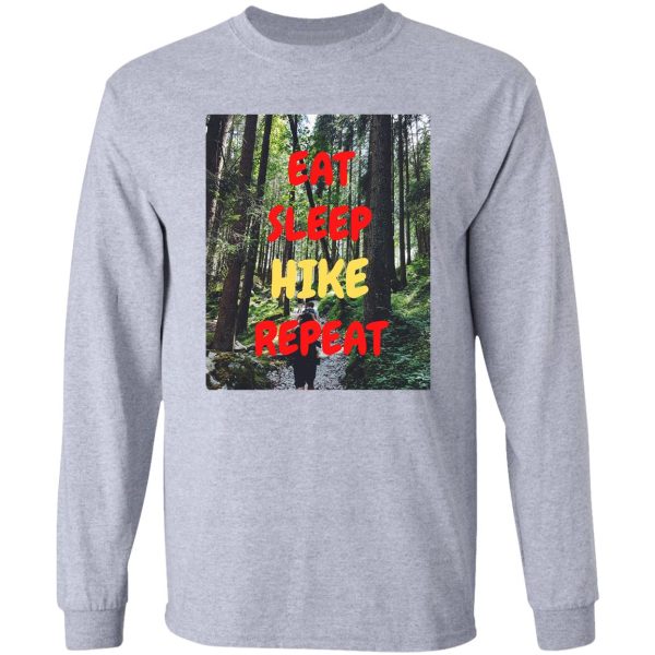 eat sleep hike repeat woods long sleeve