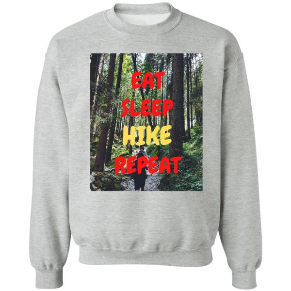 eat sleep hike repeat woods sweatshirt