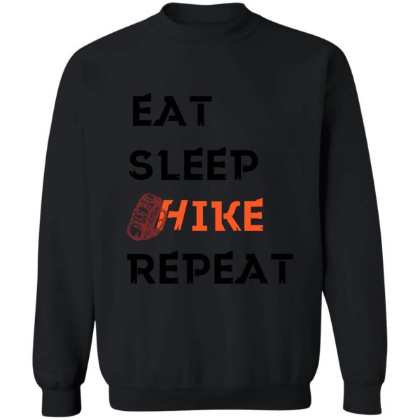 eat sleep hike. sweatshirt
