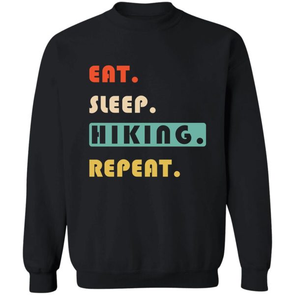 eat sleep hiking repeat sweatshirt