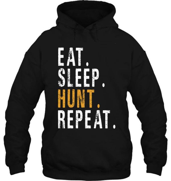 eat sleep hunt repeat hoodie