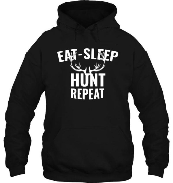 eat sleep hunt repeat hoodie