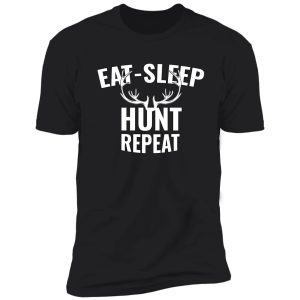 eat sleep hunt repeat shirt
