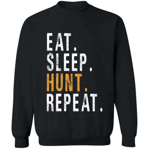 eat sleep hunt repeat sweatshirt