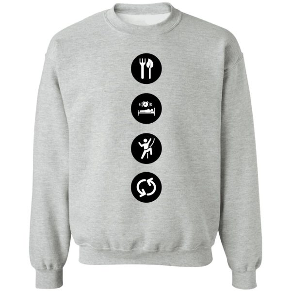 eat. sleep. climb. repeat. rock climbing sweatshirt