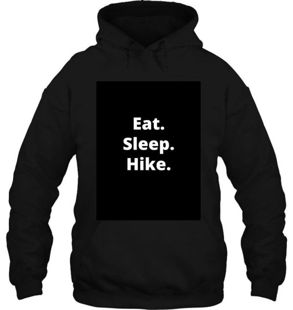 eat. sleep. hike. hoodie