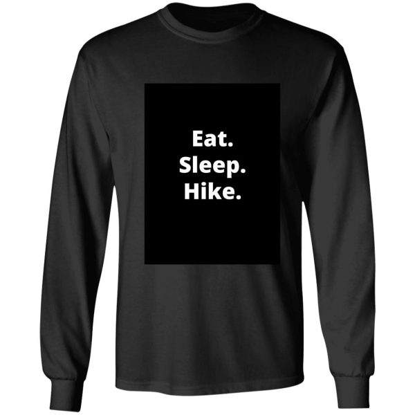 eat. sleep. hike. long sleeve