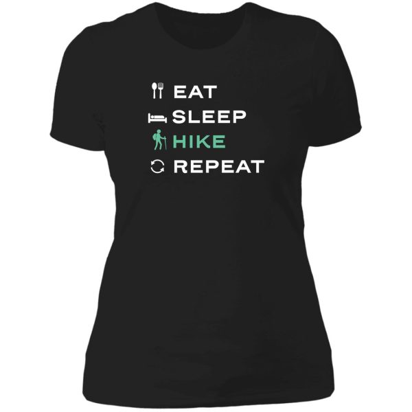 eat. sleep. hike. repeat. lady t-shirt