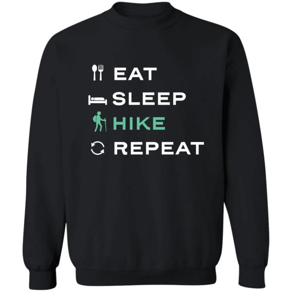 eat. sleep. hike. repeat. sweatshirt