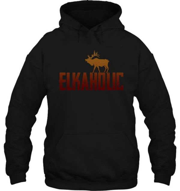 elkaholic elk hunting hoodie