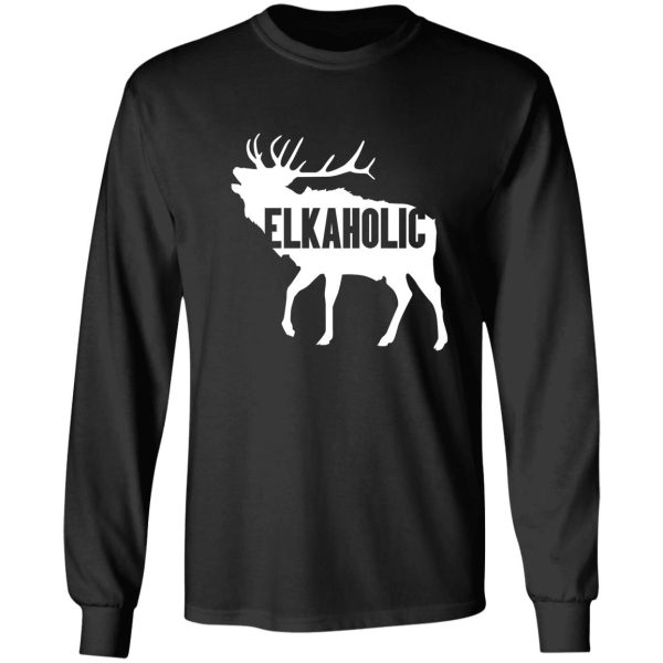 elkaholic funny elk hunting design for hunters long sleeve