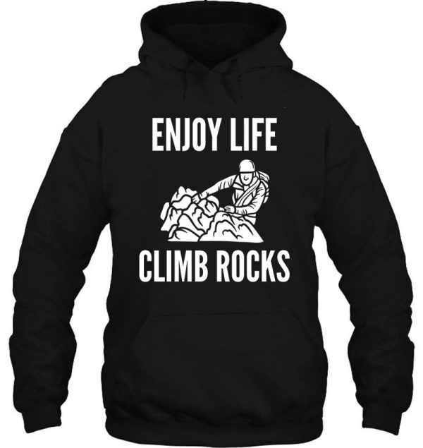 enjoy life climb rocks hoodie